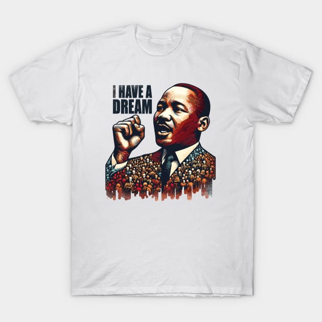 I Have A Dream T-Shirt by Vehicles-Art